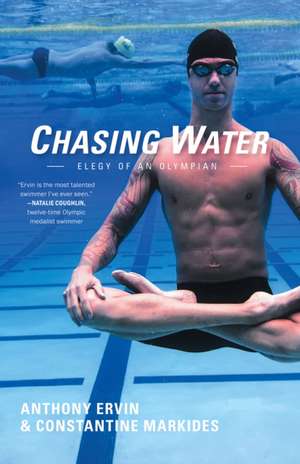 Chasing Water: Elegy of an Olympian de Anthony Ervin