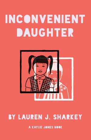 Inconvenient Daughter de Lauren J. Sharkey