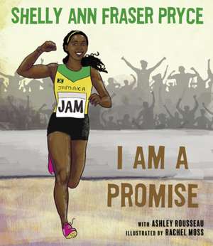 I Am A Promise de Shelly Ann Fraser Pryce