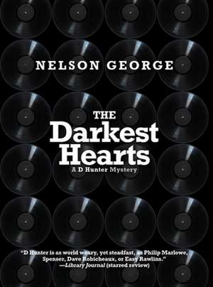 The Darkest Hearts: A D Hunter Mystery de Nelson George