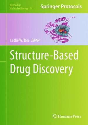 Structure-Based Drug Discovery de Leslie W. Tari