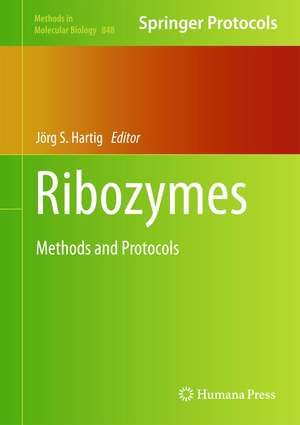 Ribozymes: Methods and Protocols de Jörg S. Hartig