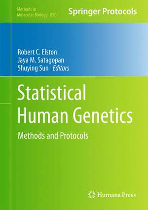 Statistical Human Genetics: Methods and Protocols de Robert C. Elston