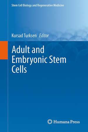 Adult and Embryonic Stem Cells de Kursad Turksen