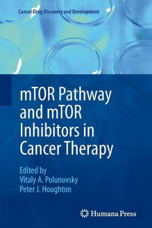 mTOR Pathway and mTOR Inhibitors in Cancer Therapy de Vitaly A. Polunovsky