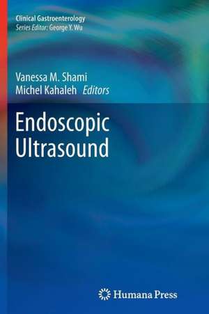 Endoscopic Ultrasound de Vanessa M. Shami