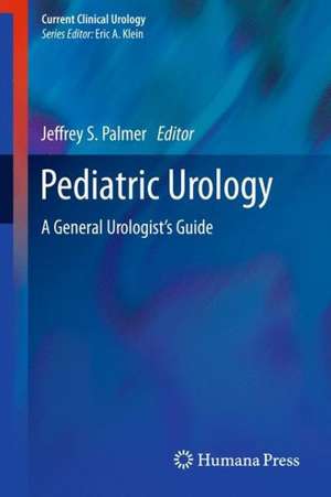 Pediatric Urology: A General Urologist's Guide de Jeffrey S. Palmer