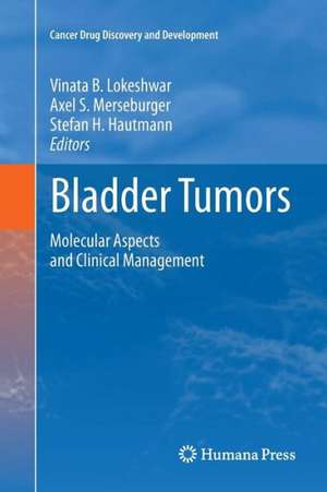 Bladder Tumors:: Molecular Aspects and Clinical Management de Vinata B. Lokeshwar