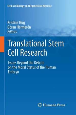 Translational Stem Cell Research: Issues Beyond the Debate on the Moral Status of the Human Embryo de Kristina Hug