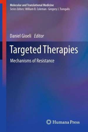 Targeted Therapies: Mechanisms of Resistance de Daniel Gioeli