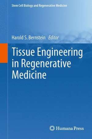 Tissue Engineering in Regenerative Medicine de Harold S. Bernstein