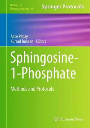 Sphingosine-1-Phosphate: Methods and Protocols de Alice Pébay