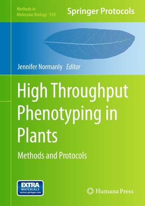 High-Throughput Phenotyping in Plants: Methods and Protocols de Jennifer Normanly