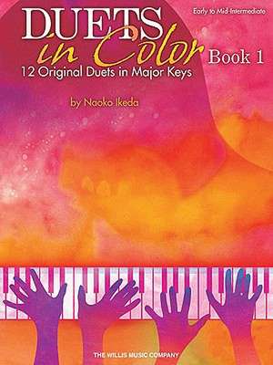 Duets in Color - Book 1: Early to Mid-Intermediate Level de Naoko Ikeda