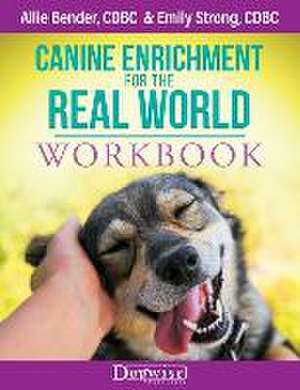 Canine Enrichment for the Real World Workbook de Allie Bender