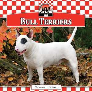 Bull Terriers de Tamara L Britton