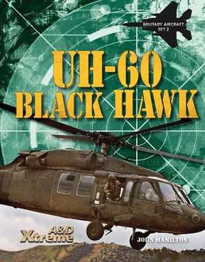 Uh-60 Black Hawk: Road to War de John Hamilton