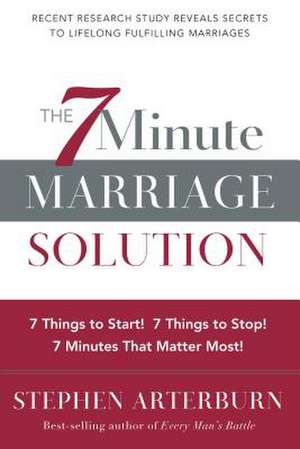 The 7 Minute Marriage Solution de Stephen Arteburn