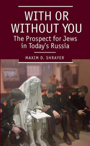 With or Without You de Maxim D. Shrayer