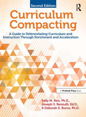 Curriculum Compacting: A Guide to Differentiating Curriculum and Instruction Through Enrichment and Acceleration de Sally M. Reis