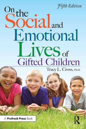 On the Social and Emotional Lives of Gifted Children de Tracy L. Cross