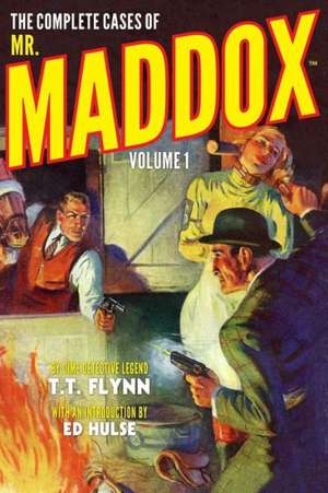 The Complete Cases of Mr. Maddox, Volume 1: Phantom Lagoon de T. T. Flynn