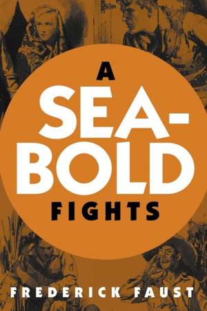 A Seabold Fights de Frederick Faust