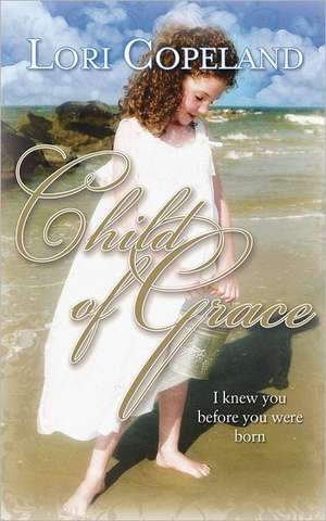 Child of Grace de Lori Copeland