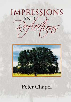 Impressions and Reflections de Peter Chapel
