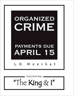 Organized Crime: Payments Due April 15 de L. D. Meerkat