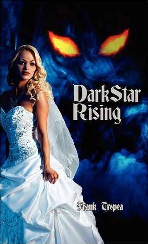Dark Star Rising de Frank Tropea