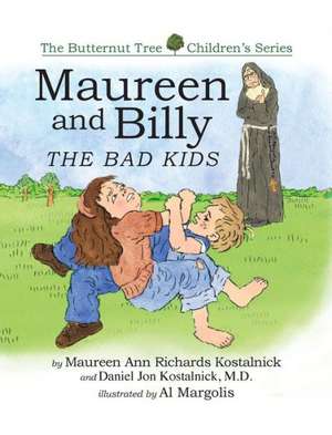 Maureen and Billy, the Bad Kids de Maureen Ann Richards Kostalnick