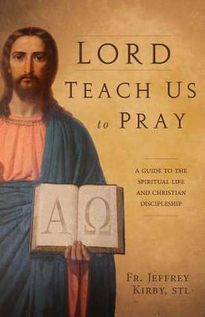 Lord Teach Us to Pray de Jeffrey Kirby