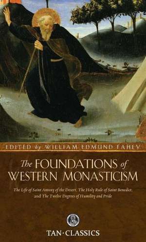 The Foundations of Western Monasticism de William Fahey