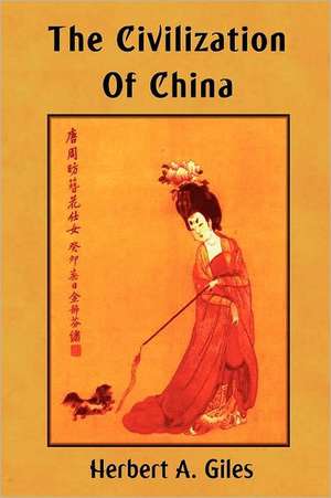 The Civilization of China de Herbert Allen Giles