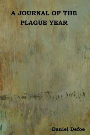 A Journal of the Plague Year de Daniel Defoe