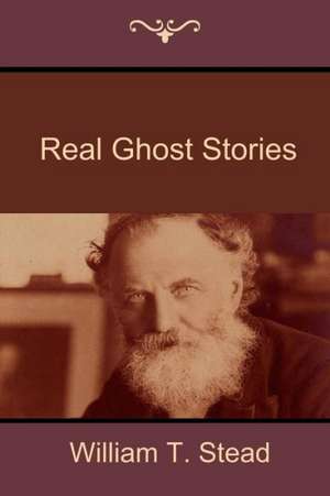 Real Ghost Stories de William T. Stead