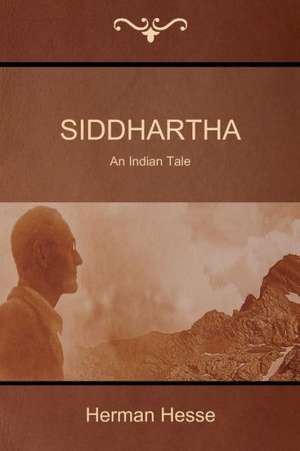 Siddhartha: An Indian Tale de Herman Hesse