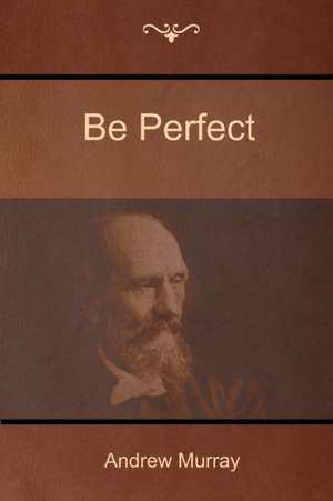 Be Perfect de Andrew Murray