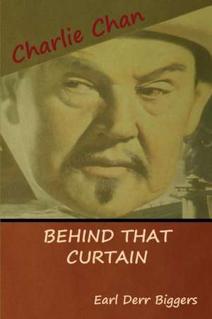 Behind That Curtain de Earl Derr Biggers