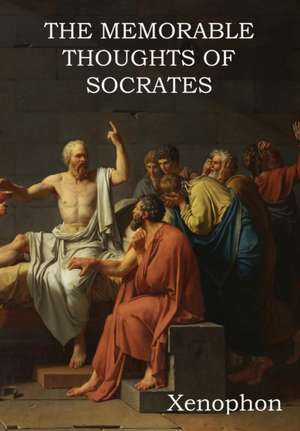 The Memorable Thoughts of Socrates de Xenophon