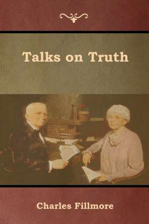 Talks on Truth de Charles Fillmore