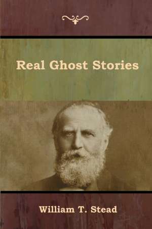 Real Ghost Stories de William T. Stead
