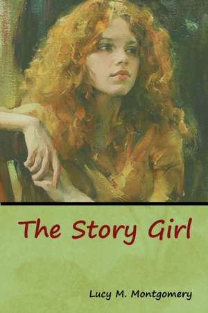 The Story Girl de Lucy M. Montgomery