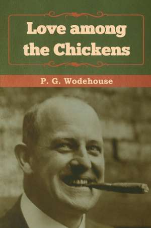 Love among the Chickens de P. G. Wodehouse