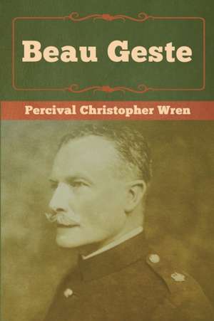 Beau Geste de Percival Christopher Wren