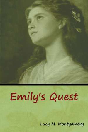 Emily's Quest de Lucy M. Montgomery