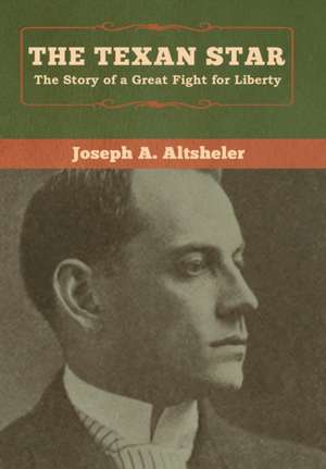 The Texan Star de Joseph A. Altsheler