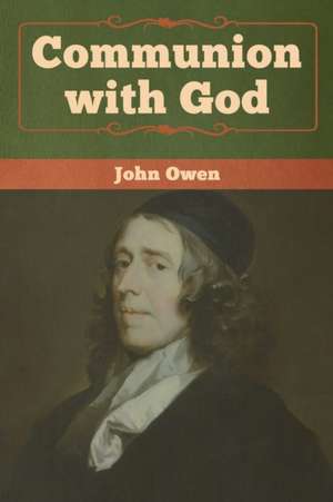 Communion with God de John Owen