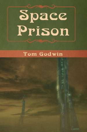 Space Prison de Tom Godwin